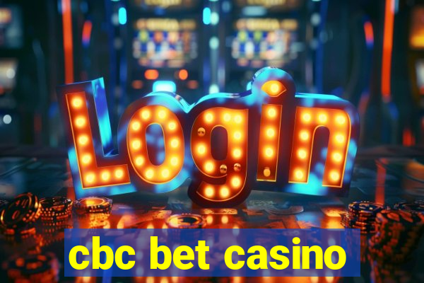 cbc bet casino